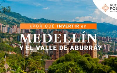 ¿Por que invertir en Medellín y el Valle de Aburra?